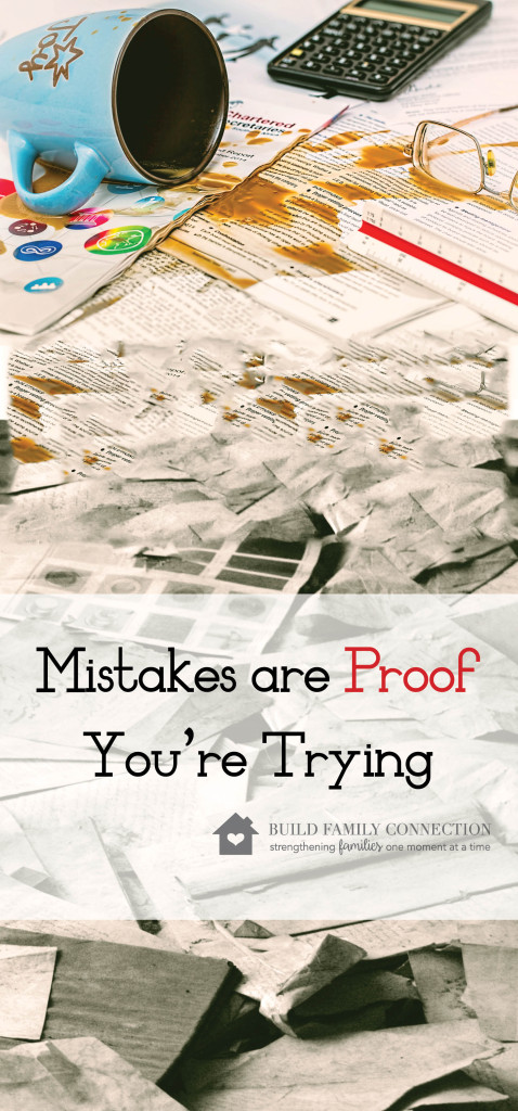 Mistakes are Proof You are Trying