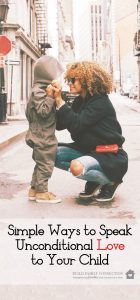 Simple Ways to Speak Unconditional Love to Your Child