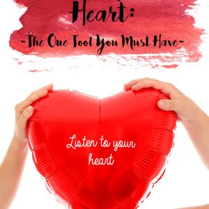 Parenting With Heart: The One Tool You Must Have