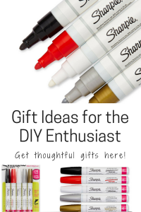 Gift Ideas for the DIY Enthusiast DIY-er DIY lover paint based sharpie